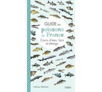 Guide des poissons de France – Cours d'eau, lacs et étangs – Éditions Belin