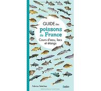 Guide des poissons de France: Cours d'eau, lacs et étangs