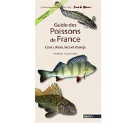 Guide des poissons de France: Cours d'eau, lacs et étangs