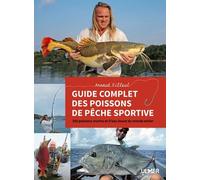 Guide complet des poissons de pêche sportive: 350 poissons marins et d'eau douce du monde entier