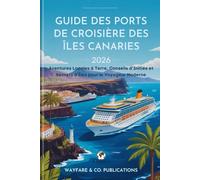 Guide des Ports de Croisière des Îles Canaries 2026: Aventures Locales à Terre, Conseils d’Initiés et Secrets d’Îles pour le Voyageur Moderne