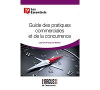 Guide des pratiques commerciales et de la concurrence - Laurent François-Martin - Argus De L'assurance - broché - Guide