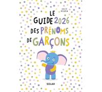 Guide des prénoms garçons 2026 – Plus de 5 000 prénoms: Le guide indispensable des futurs parents
