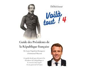 Guide des Présidents de la République française: De Louis-Napoléon Bonaparte à Emmanuel Macron
