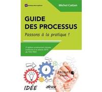 Guide des processus - Passons à la pratique ! Michel Cattan (Auteur)