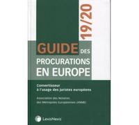 Guide des procurations en Europe 19/20 Convertisseur à l'usage des juristes européens - AMNE - LexisNexis - broché - Etude