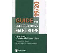 Guide Des Procurations En Europe - Convertisseur À L'usage Des Juristes Européens - Edition 2018-2019
