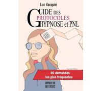 Guide des protocoles Hypnose et PNL