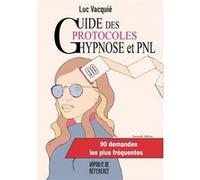 Guide des protocoles Hypnose et PNL Luc Vacquié (Auteur)