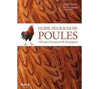 Guide des races de poules - 130 races françaises & étrangères Hervé Husson (Auteur), Philippe Rocher (Photographie)