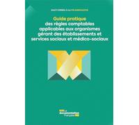 Guide des règles comptables applicables aux organismes gérant des établissements et services sociaux et médico-sociaux