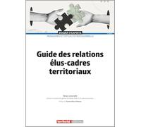 Guide des relations élus-cadres territoriaux