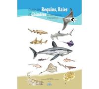 Guide des requins, raies et chimeres des cotes francaises et europeennes