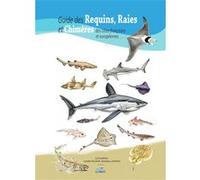 Guide Des Requins Raies Et Chimères Des Côtes Françaises Et Européennes