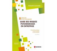 Guide des risques psychosociaux en entreprise: Dispositifs juridiques - Leviers d'action - Fiches pratiques