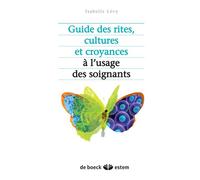 Guide des rites, cultures et croyances à l'usage des soignants 2013 - Isabelle Lévy - Estem - broché - Etude