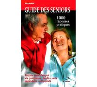 Guide Des Seniors - 1000 Réponses Pratiques