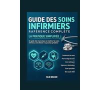 Guide des soins infirmiers: Référence complète pour la pratique et la formation