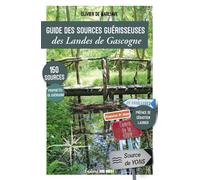 Guide des sources guérisseuses des Landes de Gascogne - Olivier De Marliave - Sud-Ouest - broché - Guide