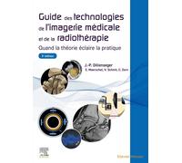 Guide des technologies de l'imagerie médicale et de la radiothérapie Quand la théorie éclaire la pratique - Jean-Philippe Dillenseger - Elsevier Masson - broché - Scolaire / Universitaire