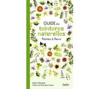 Marie Marquet – Guide des teintures naturelles – Plantes à fleurs – Broché – Éditions Belin