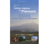 Guide des vallées alpines du Piémont: Du col de Tende à la rivière Tanaro. Les Alpes Ligures et le Monregalese