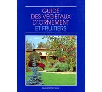 Guide des végétaux d'ornement et fruitiers
