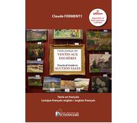 Guide des ventes aux enchères+lexique bilingue anglais 2e édition Practical Guide to auction sales, Edition bilingue français-anglais, anglais-français - Claude Ferment - Dicoland Lmd - broché - Guide