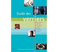 Guide des verriers 460 souffleurs, sculpteurs et vitraillistes en France, Belgique, Luxembourg et Suisse - Collectif - Revue Ceramique Et Du Verre - broché - Guide