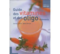 Guide des vitamines et des oligo-éléments