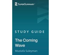 Guide d'étude : La vague à venir par Mustafa Suleyman (SuperSummary)