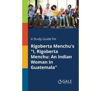 Guide d'étude pour l'ouvrage de Rigoberta Menchu "Moi, Rigoberta Menchu