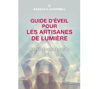 Guide D'éveil Pour Les Artisanes De Lumière - Réveille-Toi, Ma Soeur !