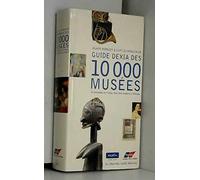Guide Dexia des 10 000 musées et collections en France, Dom-Tom, Andorre et Monaco