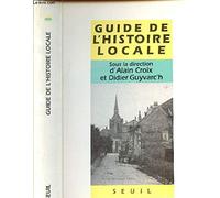 Guide d'histoire locale. Faisons notre histoire