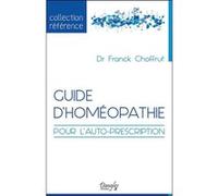 Guide d'homéopathie pour l'auto-prescription Franck Choffrut (Auteur)