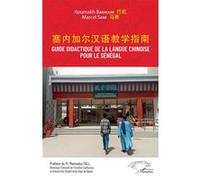 Guide didactique de la langue chinoise pour le Sénégal - Koumakh Bakhoum - L'harmattan - broché - Méthode de langue