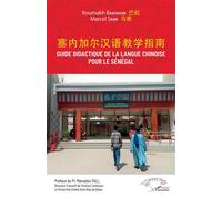 Guide didactique de la langue chinoise pour le Sénégal - Koumakh Bakhoum - L'harmattan - broché - Méthode de langue