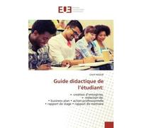 Guide didactique de l'étudiant: Creation d'entreprise, redaction de business plan, action professionnelle, rapport de stage - Cherif NDOUR - Universitaires Europeennes - broché - Livre