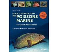 Guide d'identification des poissons marins - Europe et Méditerranée Patrick Louisy (Auteur)