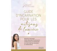 Guide D'incarnation Pour Les Artisans De Lumière