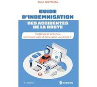 Guide d'indemnisation des accidentés de la route Yann Mottura (Auteur)