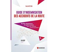 Guide d'indemnisation des accidents de la route: Quelles démarches et quels recours pour les victimes et leurs proches ?