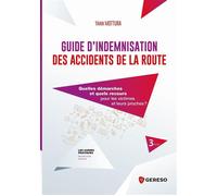 Guide d'indemnisation des accidents de la route Quelles démarches et quels recours pour les victimes et leurs proches ? - Yann Mottura - Gereso Eds - broché - Guide