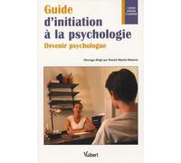 Guide d'initiation à la psychologie: Devenir psychologue