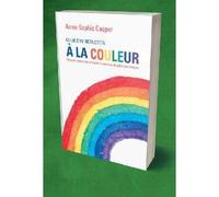 Guide d'introduction à la couleur Découvrir, comprendre et donner un sens à sa vie grâce aux couleurs - Anne-Sophie Casper - Ada Eds - broché - Guide