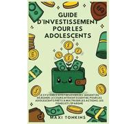 Guide d'Investissement pour les Adolescents: Le Système de "Levier de l'Argent du Déjeuner" Le Cours Intensif Essentiel pour les Adolescents Prêts à Maîtriser les Actions, les Fonds et l'Épargne
