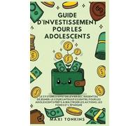 Guide d'Investissement pour les Adolescents: Le Système de "Levier de l'Argent du Déjeuner" : Le Cours Intensif Essentiel pour les Adolescents Prêts à Maîtriser les Actions, les Fonds et l'Épargne