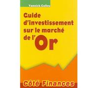 Guide d'investissement sur le marché de l'or - Yannick Colleu - Gualino Eds - broché - Guide
