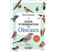 Chris Packham – Guide d'observation des oiseaux – S'équiper - Observer - Identifier – Relié